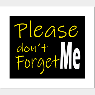 Please don't forget me Posters and Art